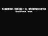 PDF Download Men of Steel: The Story of the Family That Built the World Trade Center Download