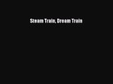 [PDF Download] Steam Train Dream Train [PDF] Full Ebook