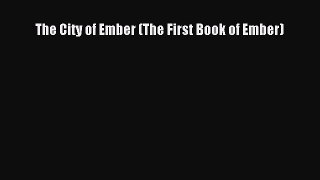 [PDF Download] The City of Ember (The First Book of Ember) [PDF] Full Ebook