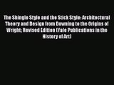 PDF Download The Shingle Style and the Stick Style: Architectural Theory and Design from Downing