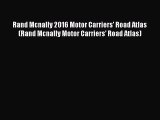 [PDF Download] Rand Mcnally 2016 Motor Carriers' Road Atlas (Rand Mcnally Motor Carriers' Road