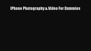 [PDF Download] IPhone Photography & Video For Dummies [Read] Online