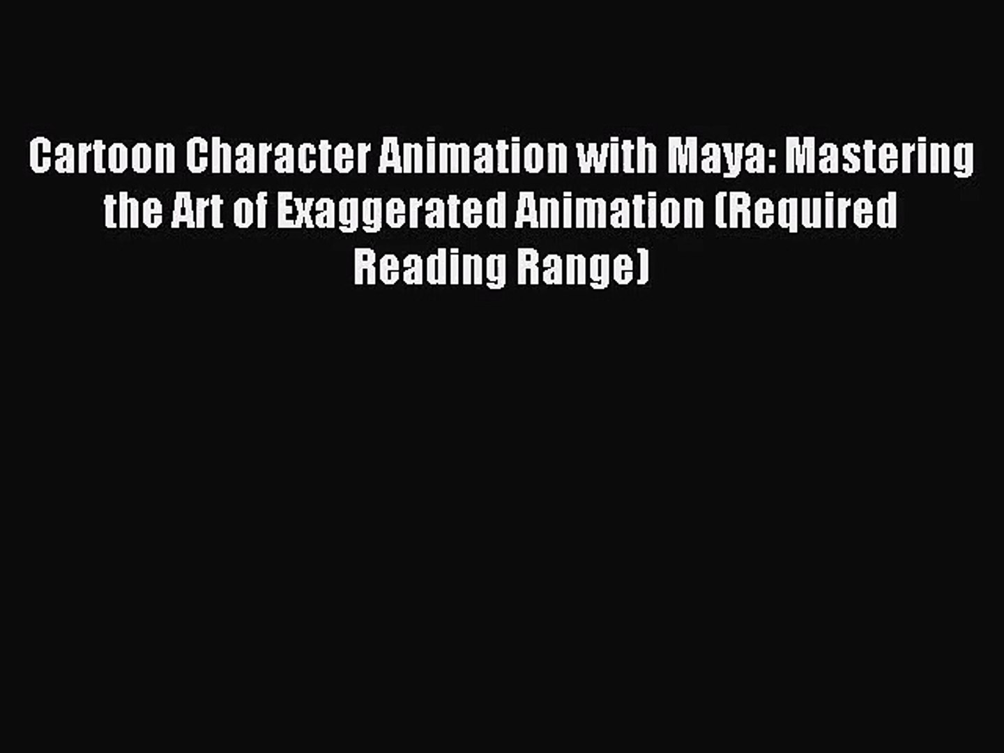 PDF Download] Cartoon Character Animation with Maya: Mastering the Art of  Exaggerated Animation - video Dailymotion