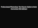 [PDF Download] Professional Photoshop: The Classic Guide to Color Correction (5th Edition)