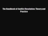 [PDF Download] The Handbook of Conflict Resolution: Theory and Practice [PDF] Full Ebook