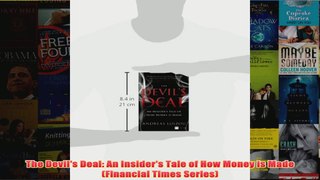 The Devils Deal An Insiders Tale of How Money is Made Financial Times Series