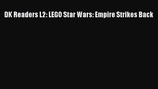 [PDF Download] DK Readers L2: LEGO Star Wars: Empire Strikes Back [PDF] Full Ebook