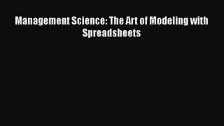 [PDF Download] Management Science: The Art of Modeling with Spreadsheets [Read] Online