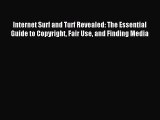 [PDF Download] Internet Surf and Turf Revealed: The Essential Guide to Copyright Fair Use and