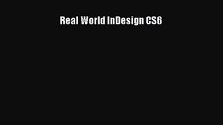 [PDF Download] Real World InDesign CS6 [PDF] Full Ebook