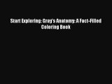 [PDF Download] Start Exploring: Gray's Anatomy: A Fact-Filled Coloring Book [PDF] Online