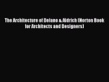 PDF Download The Architecture of Delano & Aldrich (Norton Book for Architects and Designers)