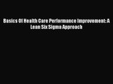 [PDF Download] Basics Of Health Care Performance Improvement: A Lean Six Sigma Approach [Download]
