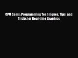 [PDF Download] GPU Gems: Programming Techniques Tips and Tricks for Real-time Graphics [Download]