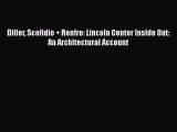 PDF Download Diller Scofidio   Renfro: Lincoln Center Inside Out: An Architectural Account