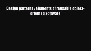[PDF Download] Design patterns : elements of reusable object-oriented software [Download] Online
