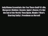 [PDF Download] Judy Blume Essentials: Are You There God? It's Me Margaret Blubber Deenie Iggie's