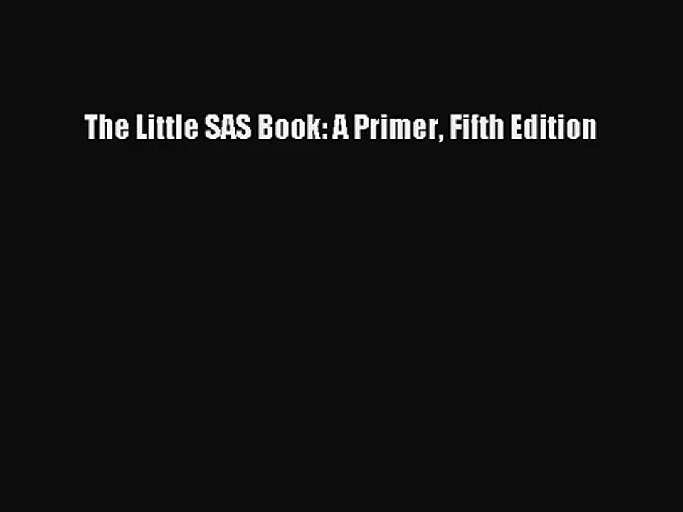 [PDF Download] The Little SAS Book: A Primer Fifth Edition [Read] Full Ebook