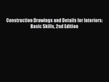 PDF Download Construction Drawings and Details for Interiors: Basic Skills 2nd Edition Download