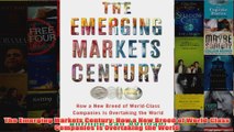 The Emerging Markets Century How a New Breed of WorldClass Companies Is Overtaking the