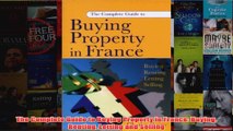 The Complete Guide to Buying Property in France Buying Renting Letting and Selling