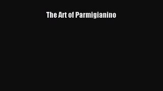 PDF Download The Art of Parmigianino Read Online
