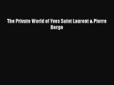 PDF Download The Private World of Yves Saint Laurent & Pierre Berge PDF Online