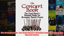 The Concert Book The Fund Raisers Detailed Guide for Arranging Special Events