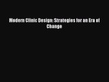 PDF Download Modern Clinic Design: Strategies for an Era of Change Download Full Ebook