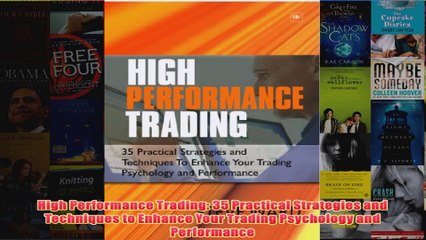 High Performance Trading 35 Practical Strategies and Techniques to Enhance Your Trading