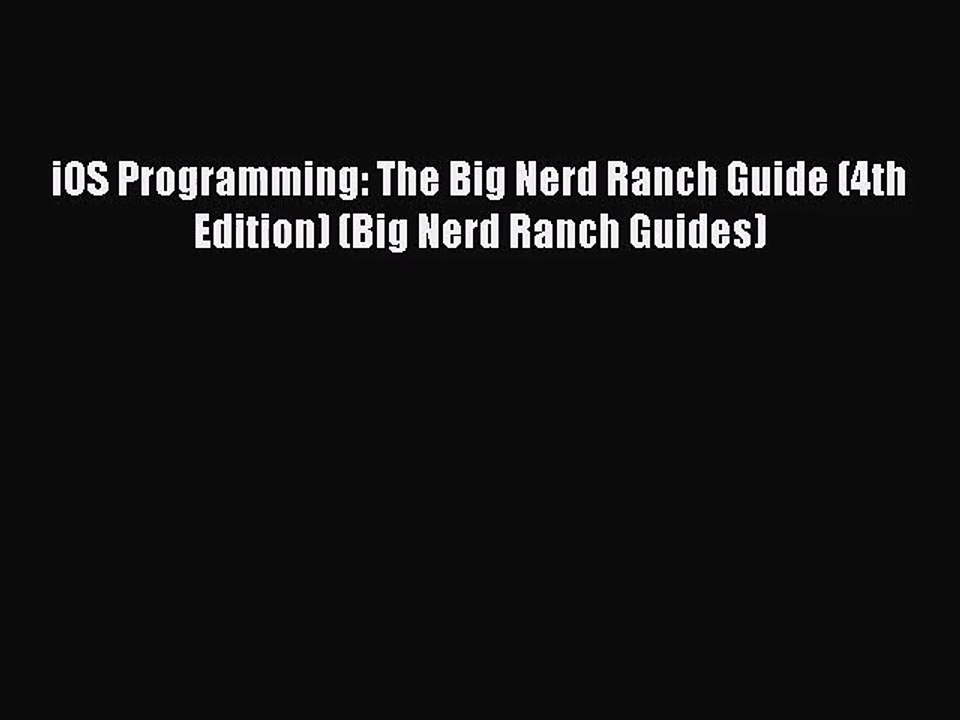 [PDF Download] iOS Programming: The Big Nerd Ranch Guide (4th Edition) (Big Nerd Ranch Guides)