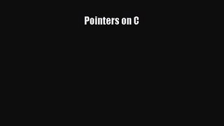 [PDF Download] Pointers on C [Download] Full Ebook