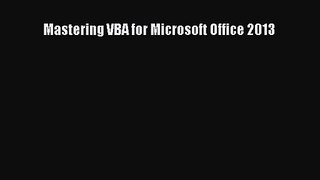 [PDF Download] Mastering VBA for Microsoft Office 2013 [PDF] Online