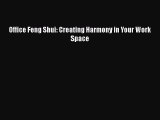 PDF Download Office Feng Shui: Creating Harmony in Your Work Space Download Online