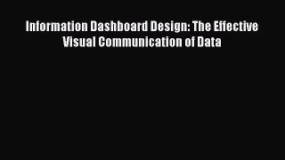 [PDF Download] Information Dashboard Design: The Effective Visual Communication of Data [PDF]