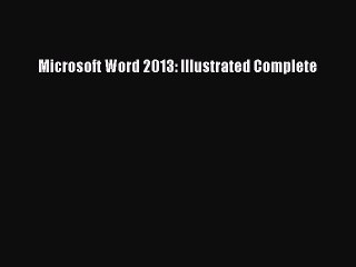 [PDF Download] Microsoft Word 2013: Illustrated Complete [PDF] Full Ebook