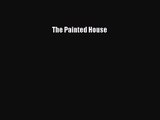 PDF Download The Painted House Download Full Ebook