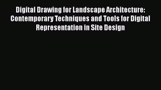 PDF Download Digital Drawing for Landscape Architecture: Contemporary Techniques and Tools