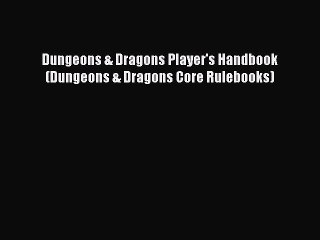 下载视频: [PDF Download] Dungeons & Dragons Player's Handbook (Dungeons & Dragons Core Rulebooks) [PDF]