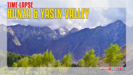 Hunza Valley And Yasin Valley Time lapse