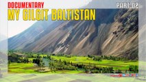 My Gilgit Baltistan Documentary  Part-02