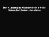 PDF Download Sunset Landscaping with Stone: Paths & Walls - Water & Rock Gardens - Installation