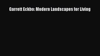 PDF Download Garrett Eckbo: Modern Landscapes for Living Download Full Ebook