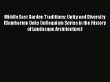 PDF Download Middle East Garden Traditions: Unity and Diversity (Dumbarton Oaks Colloquium