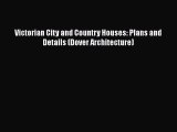 PDF Download Victorian City and Country Houses: Plans and Details (Dover Architecture) Download