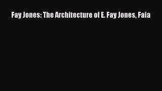 PDF Download Fay Jones: The Architecture of E. Fay Jones Faia PDF Full Ebook