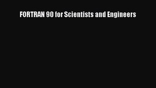 [PDF Download] FORTRAN 90 for Scientists and Engineers [Read] Online