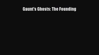 [PDF Download] Gaunt's Ghosts: The Founding [Download] Full Ebook