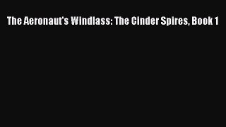 [PDF Download] The Aeronaut's Windlass: The Cinder Spires Book 1 [PDF] Online