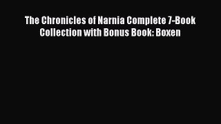 [PDF Download] The Chronicles of Narnia Complete 7-Book Collection with Bonus Book: Boxen [PDF]